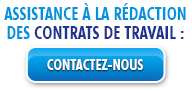 Assistance à la
			rédaction des contrats de travail : Contactez-nous